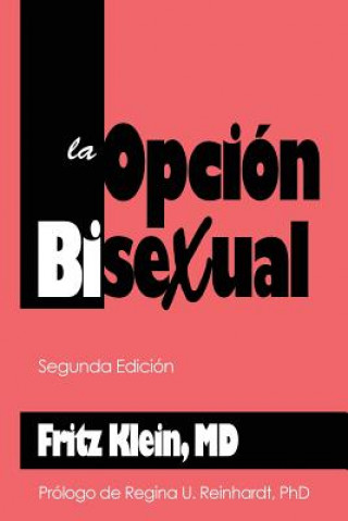 Kniha La Opcion Bisexual: Segunda Edicion Fritz Klein MD