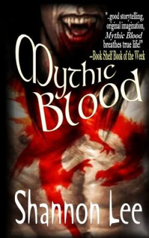 Kniha Mythic Blood Shannon Lee