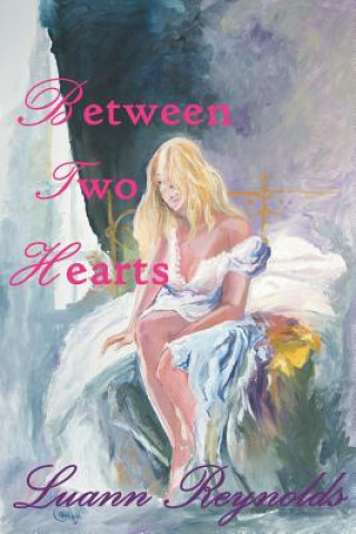 Книга Between Two Hearts Luann Reynolds