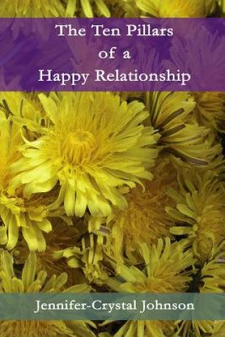 Carte The Ten Pillars of a Happy Relationship Jennifer-Crystal Johnson