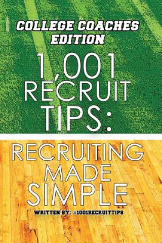 Książka 1,001 Recruit Tips: College Coach Edition: Recruiting Made Simple A P Bah Bioh