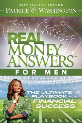 Kniha Real Money Answers for Men: The Ultimate Playbook for Financial Success Patrice C Washington