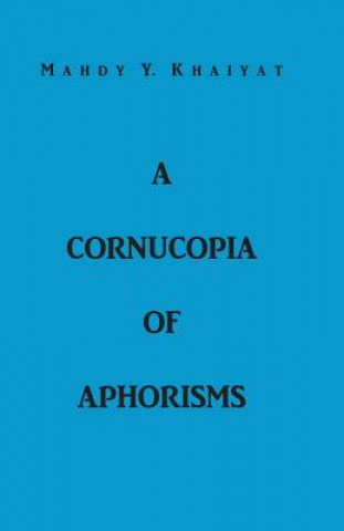 Carte A Cornucopia Of Aphorisms Mahdy y Khaiyat