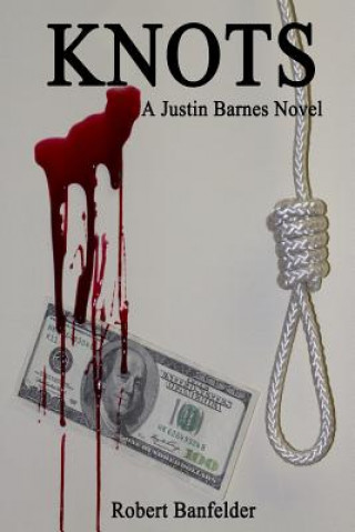 Kniha Knots: A Justin Barnes Novel Robert Banfelder