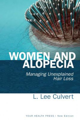 Könyv Women and Alopecia: Managing Unexplained Hair Loss L Lee Culvert
