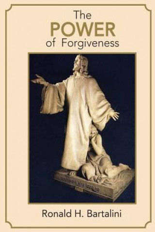 Книга The Power of Forgiveness Ronald H Bartalini