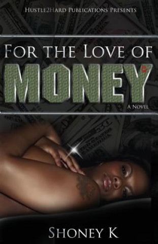 Kniha For The Love Of Money Shoney K