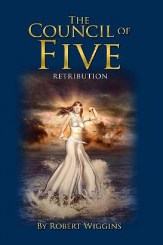 Könyv The Council of Five: Retribution Robert Lloyd Wiggins
