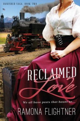 Kniha Reclaimed Love: Banished Saga, Book Two Ramona Flightner