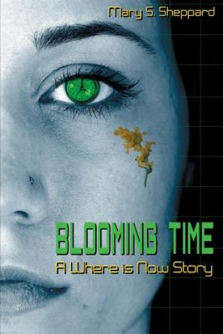 Könyv Blooming Time: A Where is Now Story Mary S Sheppard