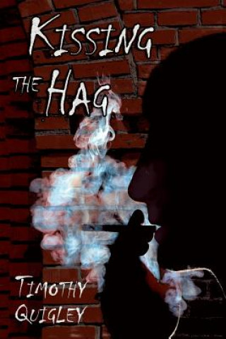 Książka Kissing the Hag Timothy Quigley