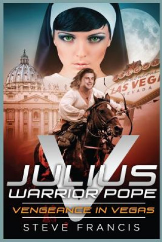 Książka Julius V Warrior Pope: Vengeance in Vegas Steve Francis