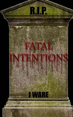 Knjiga Fatal Intentions J  Ware