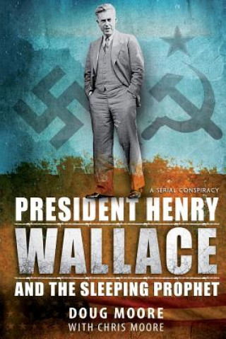 Kniha President Henry Wallace: And the Sleeping Prophet Doug Moore