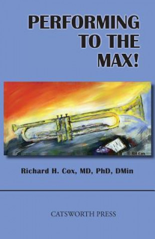 Book Performing to the Max Dr Richard H Cox