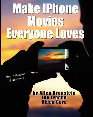 Книга Make iPhone Movies Everyone Loves Allen Bronstein