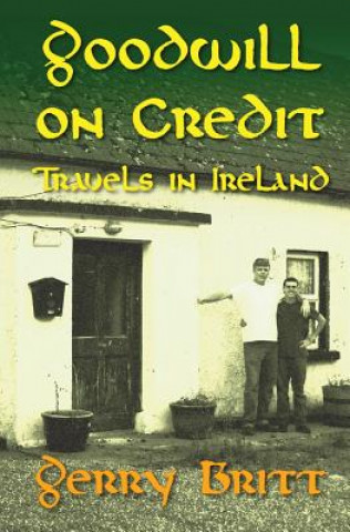 Buch Goodwill on Credit: Travels in Ireland Gerry Britt