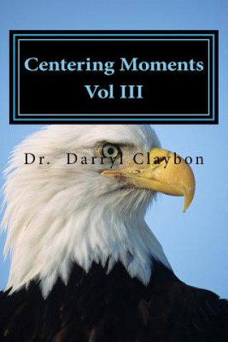 Kniha Centering Moments Vol III Dr Darryl L Claybon