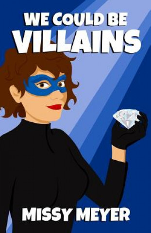 Carte We Could Be Villains Missy Meyer