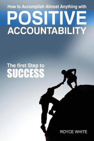 Carte Positive Accountability: The First Step To Success Royce White