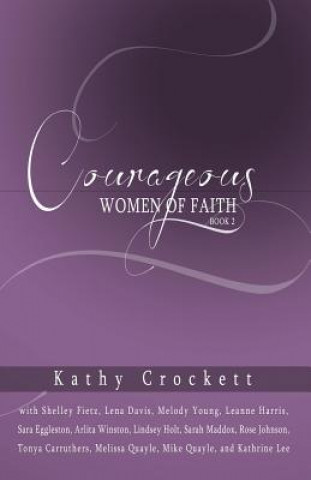 Kniha Courageous Women of Faith Book 2 Kathy Crockett