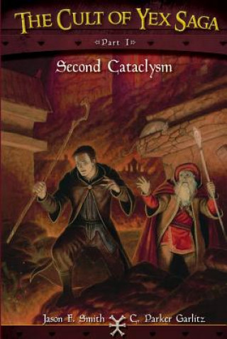 Książka The Cult of Yex Saga Part I: Second Cataclysm C Parker Garlitz