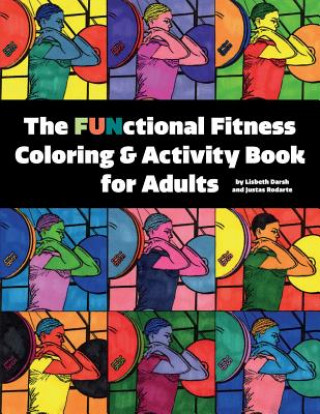 Kniha The FUNctional Fitness Coloring & Activity Book for Adults Lisbeth Darsh