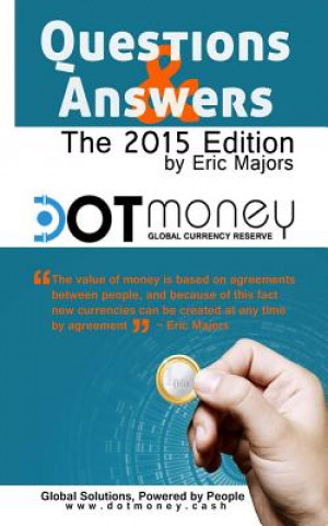 Kniha Dot Money The Global Currency Reserve Questions & Answers Eric Majors