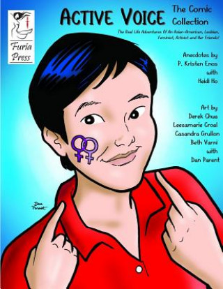 Libro Active Voice The Comic Collection: The Real Life Adventures Of An Asian-American, Lesbian, Feminist, Activist And Her Friends! P Kristen Enos