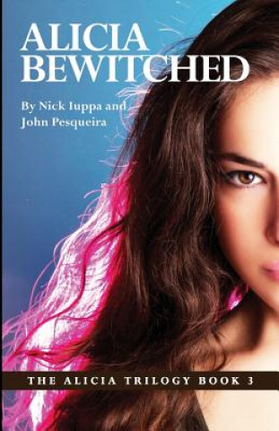 Carte Alicia Bewitched: The Third Carlos Mann Novel Nick Iuppa
