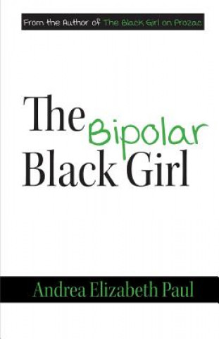 Kniha The Bipolar Black Girl Andrea Elizabeth Paul