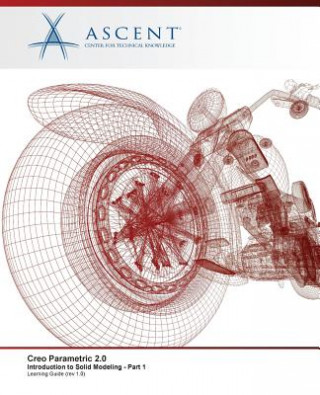 Carte Creo Parametric 2.0: Introduction to Solid Modeling - Part 1 Ascent - Center for Technical Knowledge