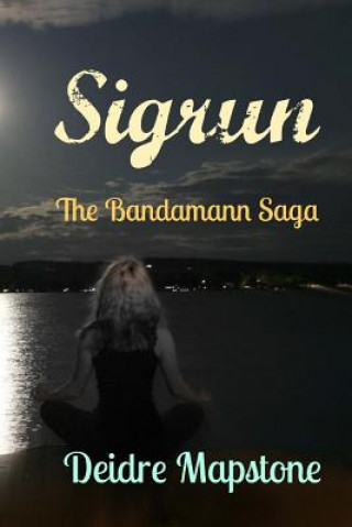 Könyv Sigrun: The Bandamann Saga Deidre Mapstone