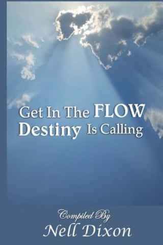 Carte Get In The Flow: Destiny Is Calling Nell Dixon