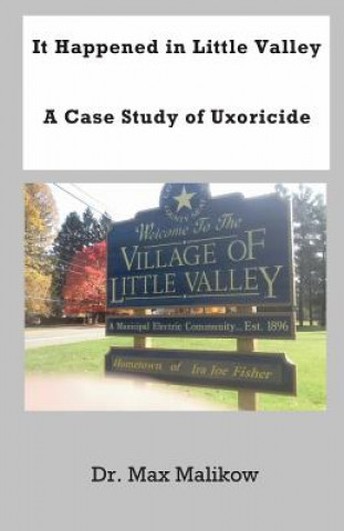 Carte It Happened in Little Valley: A Case Study of Uxoricide Max Malikow