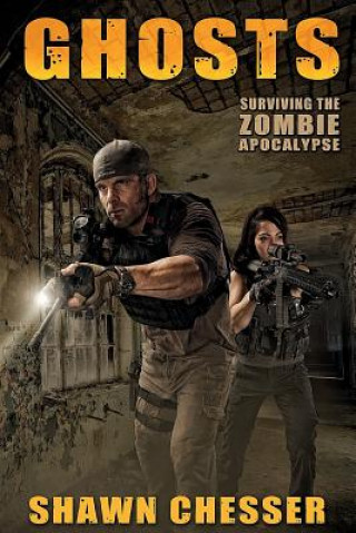 Книга Ghosts: Surviving the Zombie Apocalypse Shawn Chesser