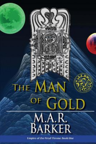 Carte The Man of Gold M A R Barker