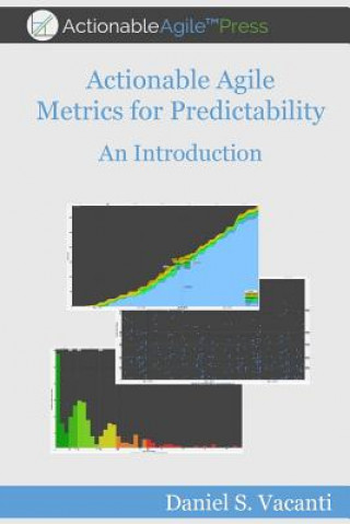 Książka Actionable Agile Metrics for Predictability: An Introduction Daniel S Vacanti