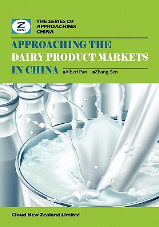 Kniha Approaching the Dairy Product Markets in China: China Dairy Products Market Overview Albert Pan