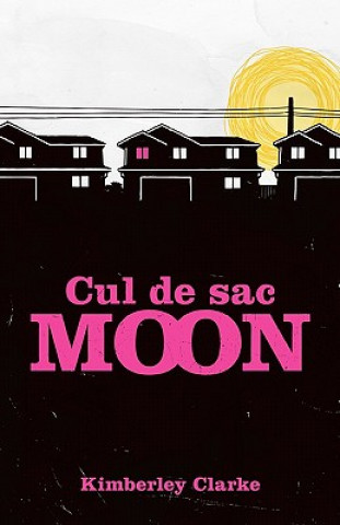 Knjiga Cul De Sac Moon Kimberley Clarke