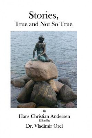 Könyv Stories, True and Not So True Hans Christian Andersen