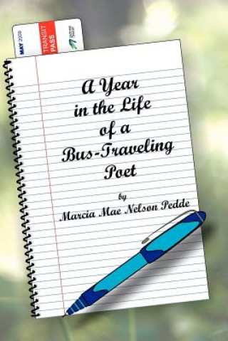 Kniha A Year in the Life of a Bus-Traveling Poet Marcia Mae Nelson Pedde