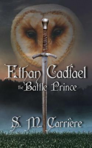 Book Ethan Cadfael: The Battle Prince S M Carriere