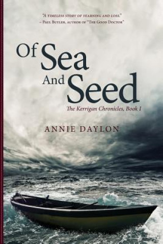 Książka Of Sea and Seed: The Kerrigan Chronicles, Book I Annie Daylon