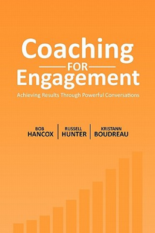 Kniha Coaching for Engagement: Achieving Results Through Powerful Conversations Bob Hancox