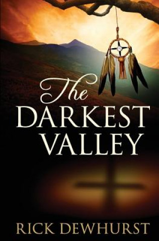 Βιβλίο The Darkest Valley Rick Dewhurst
