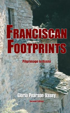 Kniha Franciscan Footprints Gloria Pearson-Vasey
