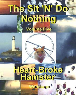 Kniha Heart-Broke Hamster Workbook-Volume Five Wendiann