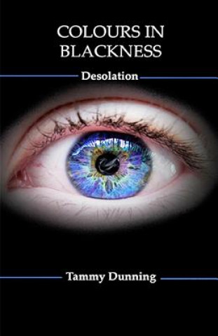 Kniha Colours In Blackness: Desolation Mrs Tammy Dunning