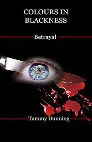 Livre Colours In Blackness: Betrayal Mrs Tammy Dunning